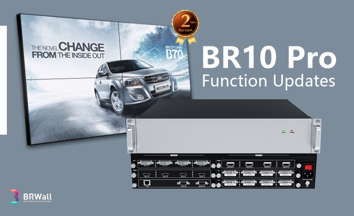 BR10 Pro Video Wall Controller Function Updates